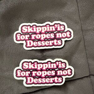 2 Stickers that says skipping ropes not desserts